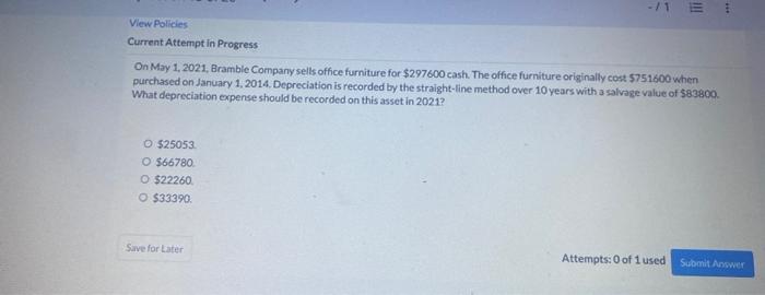 please help thank you View Policies Current Attempt in Progress O $25053.