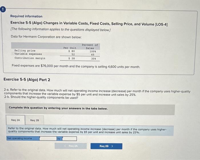  Required information Exercise 5-5 (Algo) Changes in Variable Costs, Fixed Costs,