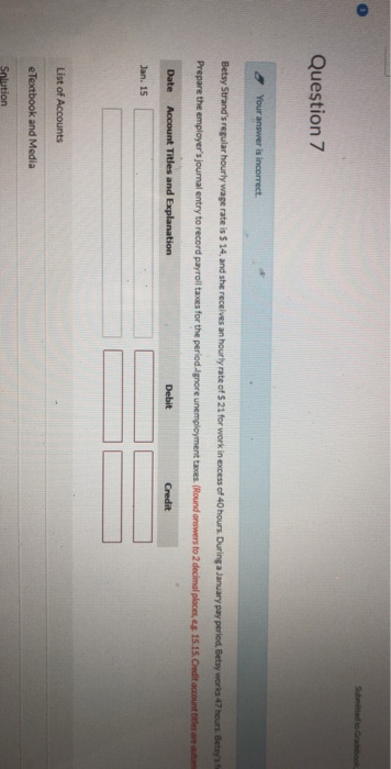  Question 7 Betsy Strand's regular hourly wage rate is $ 14,and