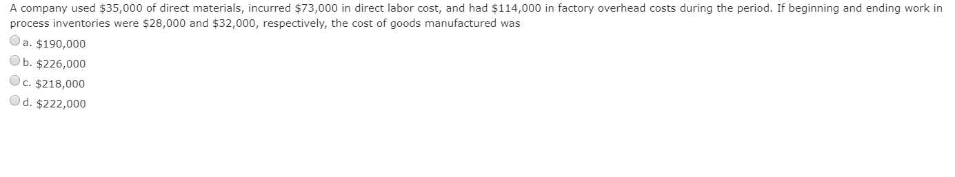 No need to show work, I will upvote correct answer A company