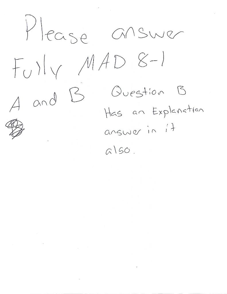 Please answer Mad 8-1 question a and b question B is also