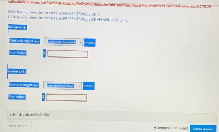 partially correct. Metlock, Inc. is using a discounted cash flow model. Scenario