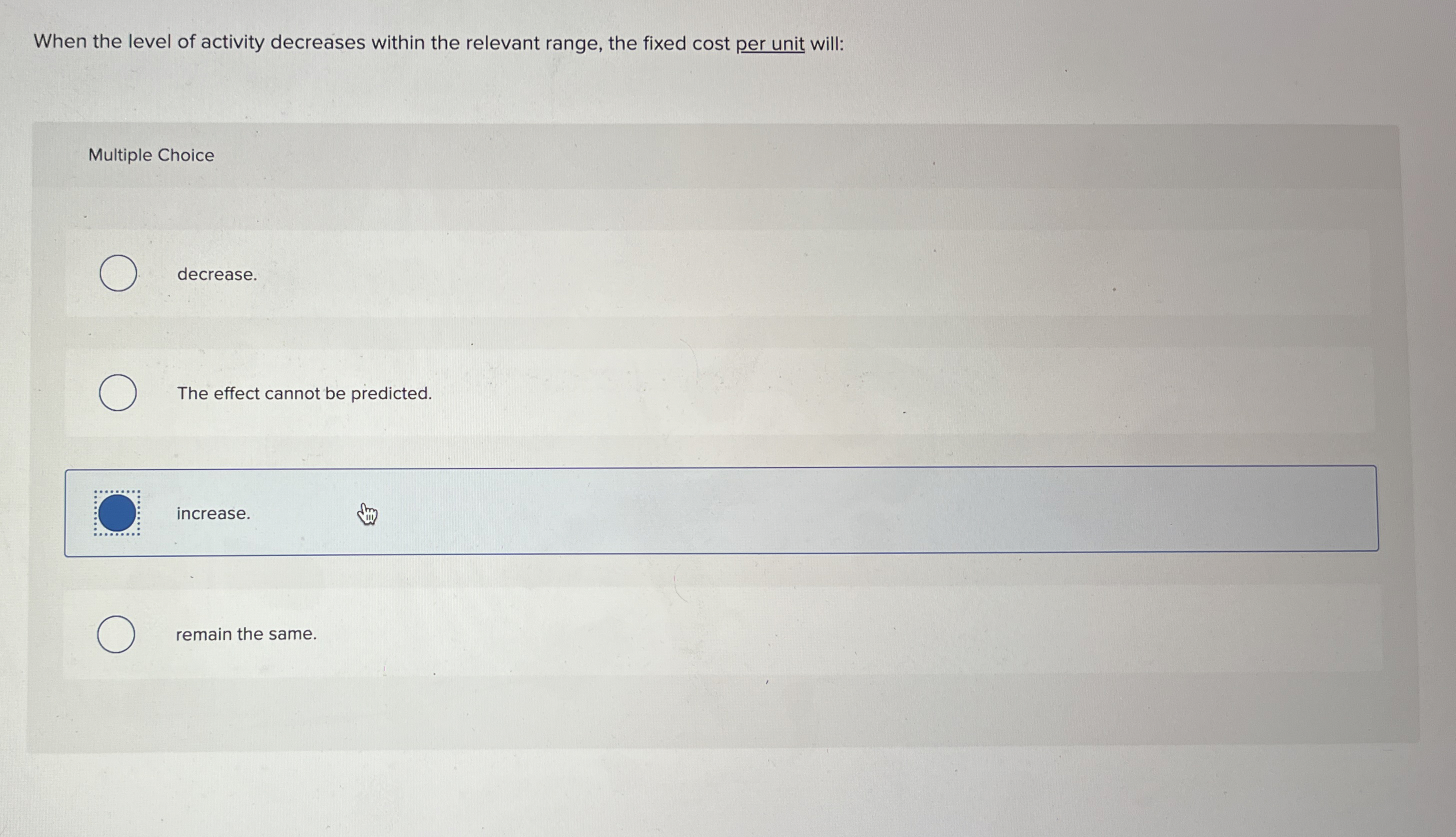  When the level of activity decreases within the relevant range, the
