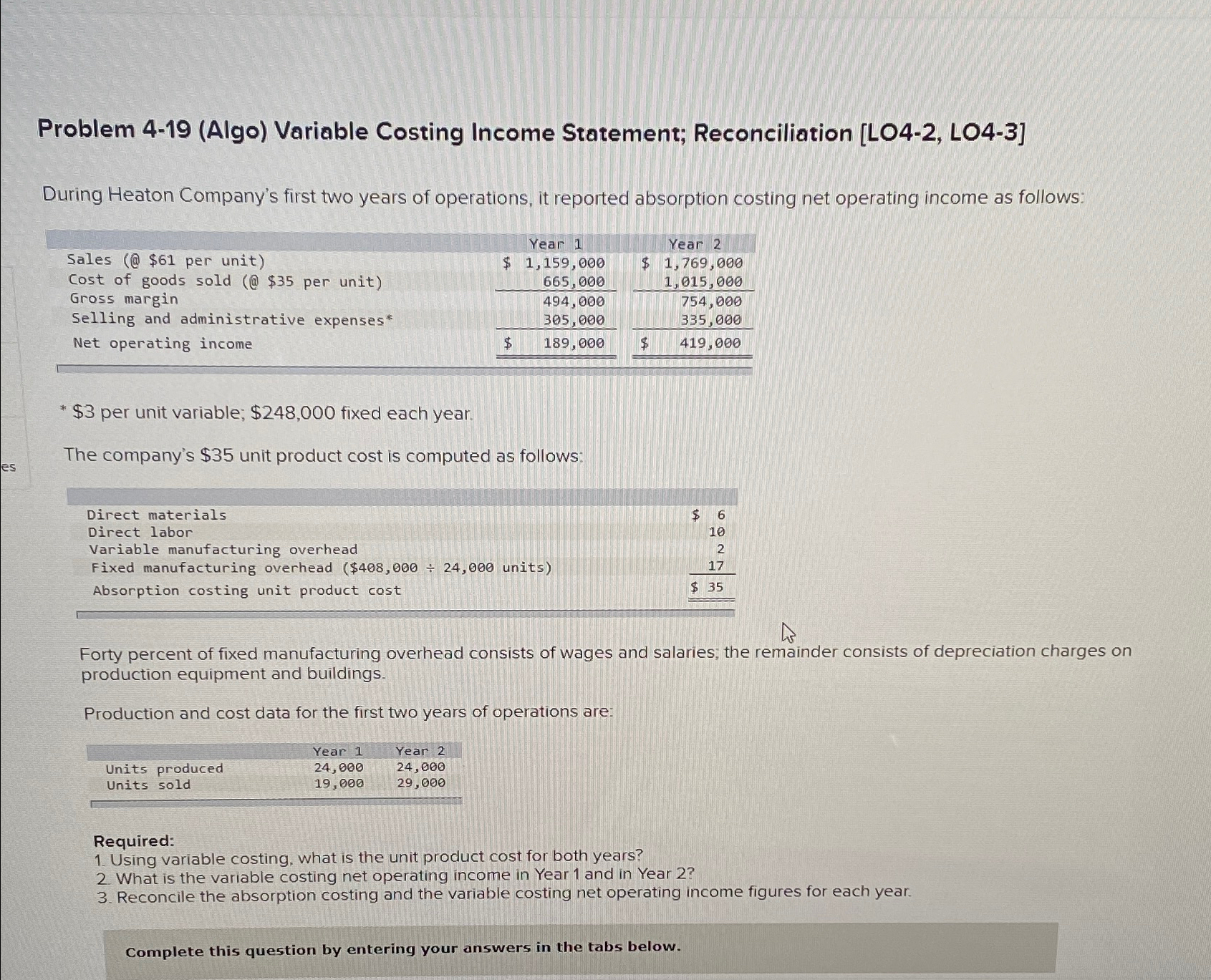  Problem 4-19(Algo) Variable Costing Income Statement; Reconciliation [LO4-2, LO4-3] During Heaton