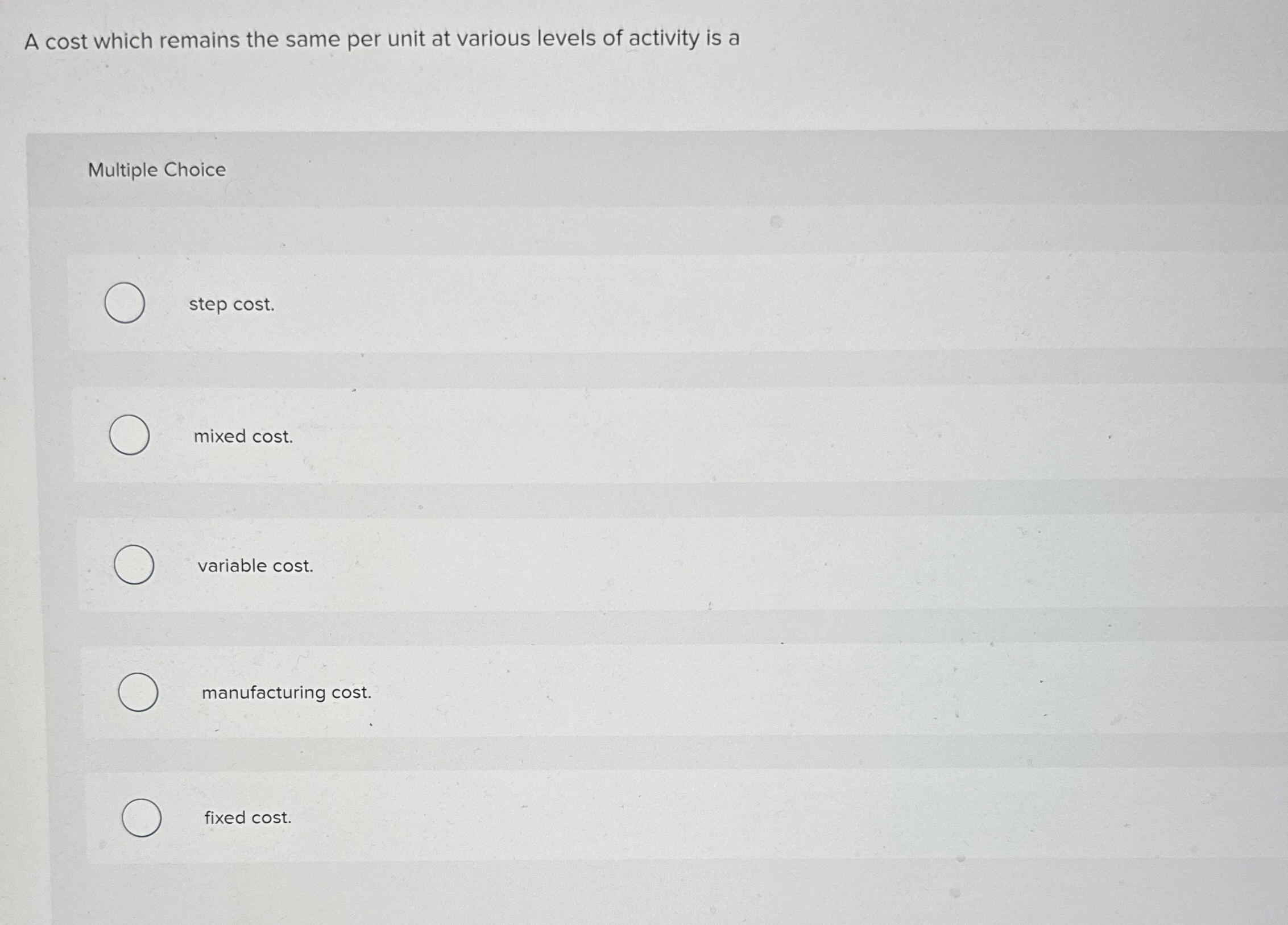  A cost which remains the same per unit at various levels