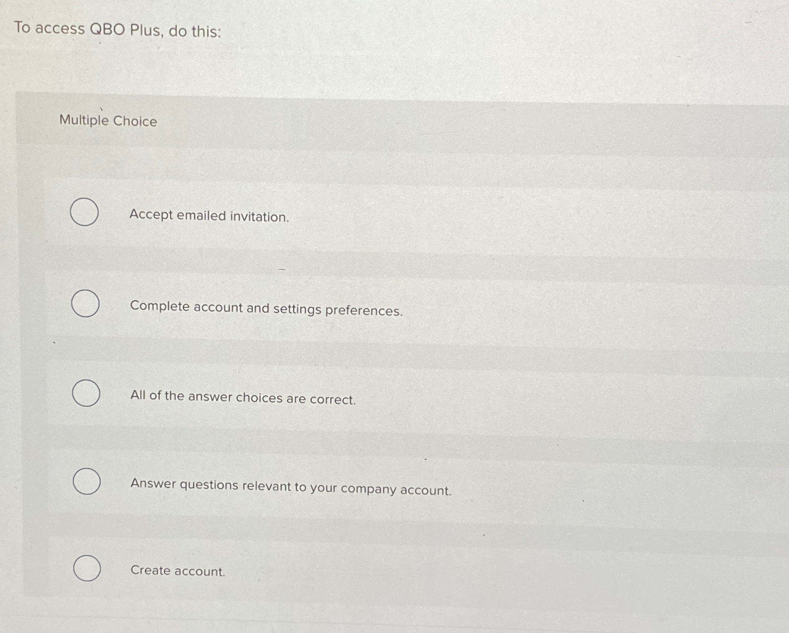  To access QBO Plus, do this: Multiple Choice Accept emailed invitation.