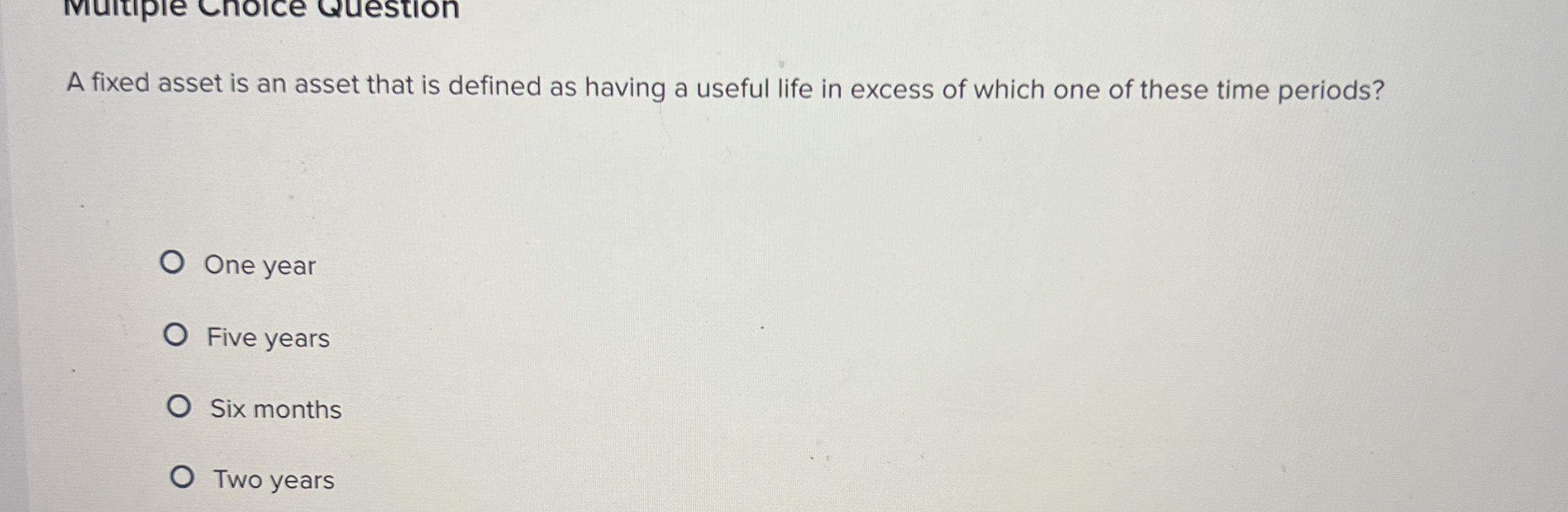  A fixed asset is an asset that is defined as having