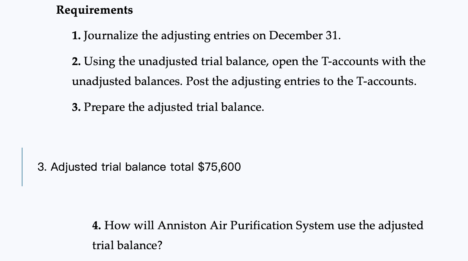  Adjusted trial balance total $75,600 How will Anniston Air Purification System