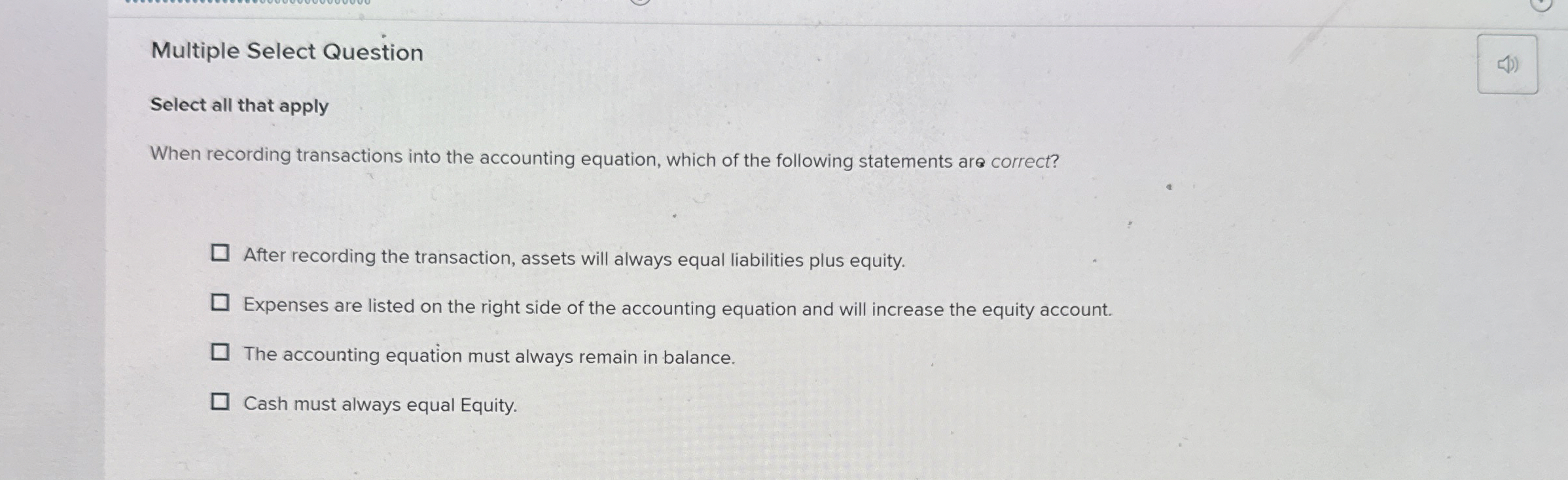  Multiple Select Question Select all that apply When recording transactions into