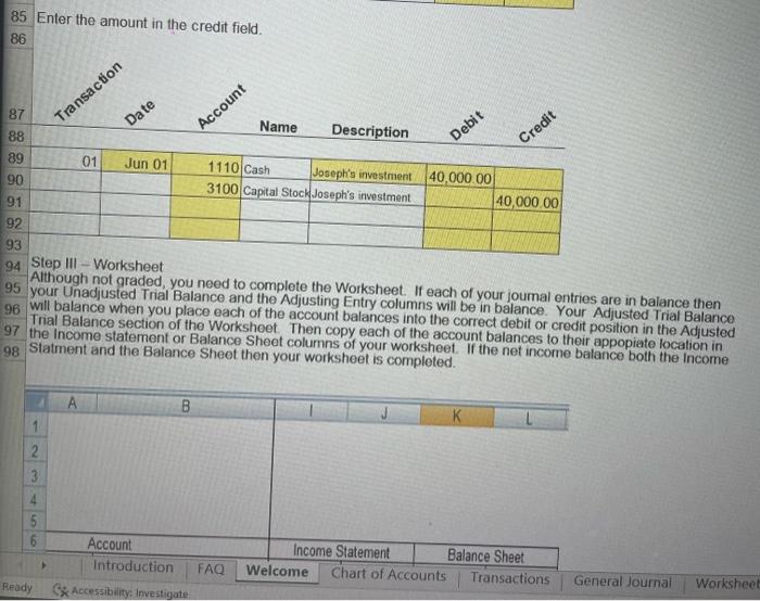 all of the accounts that you can use to solve your case.