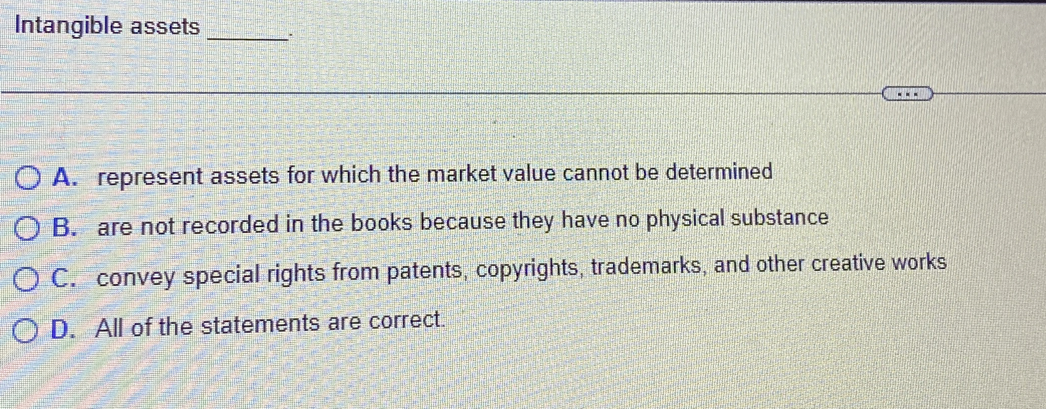  Intangible assets q, A. represent assets for which the market value