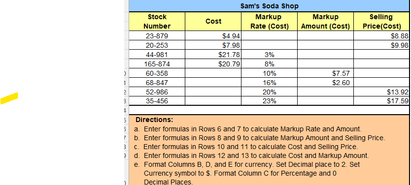 Please help with formulas needed for each row. Directions: a. Enter formulas