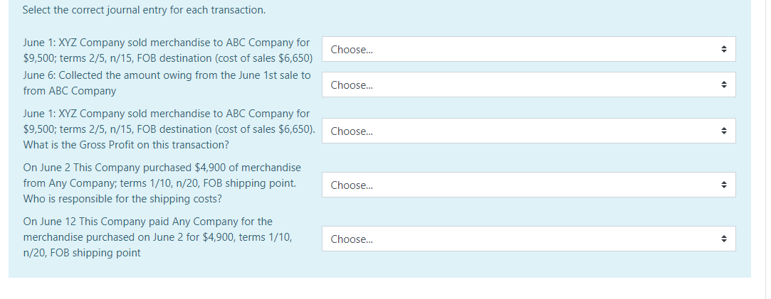  Select the correct journal entry for each transaction. Choose... Choose... June