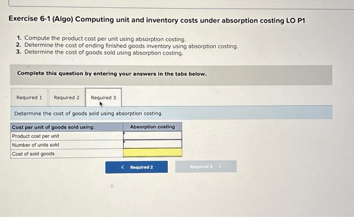 3. Determine the cost of goods sold using absorption costing. Complete this