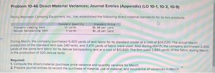  a. Direct Material purchase price variance b. Direct Material quantity variance