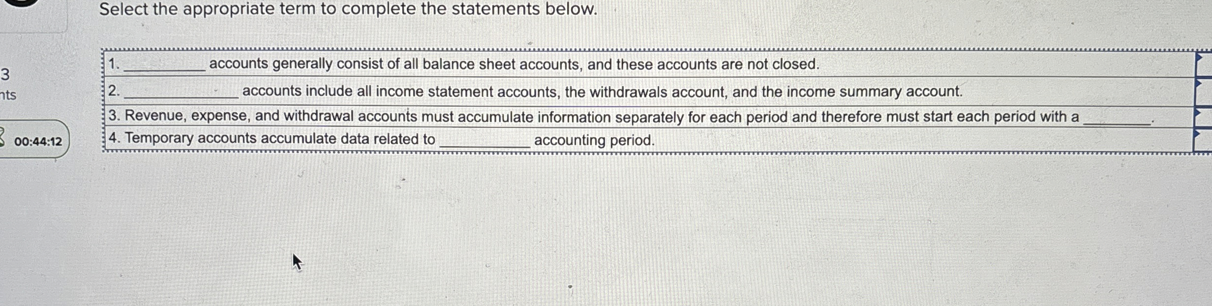  Select the appropriate term to complete the statements below. 1 accounts