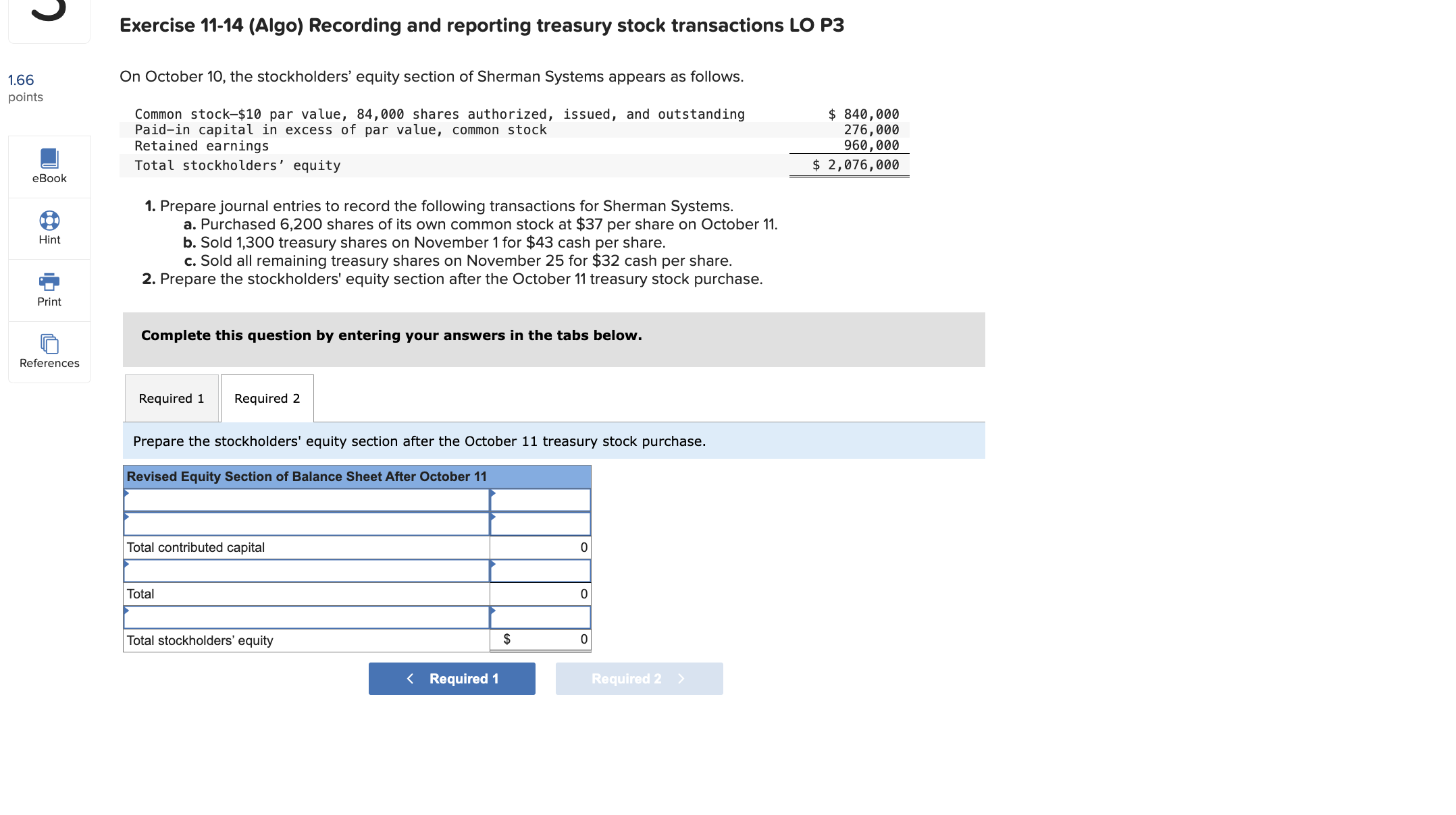  Exercise 11-14(Algo) Recording and reporting treasury stock transactions LO P3 On