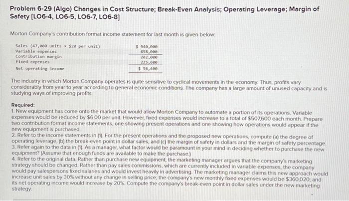  Problem 6-29 (Algo) Changes in Cost Structure; Break-Even Analysis; Operating Leverage;
