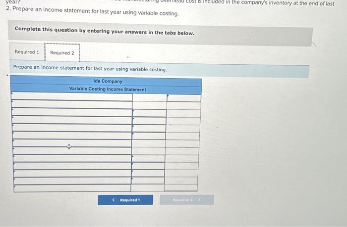 for the company's operations last year follow: Required: 1. Assume that the