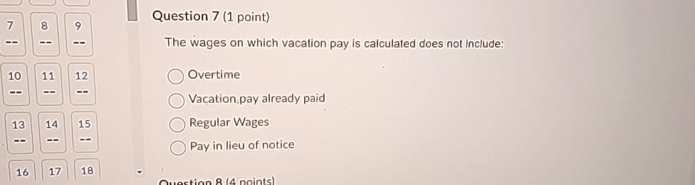  7 8 9 Question 7(1 point) The wages on which vacation