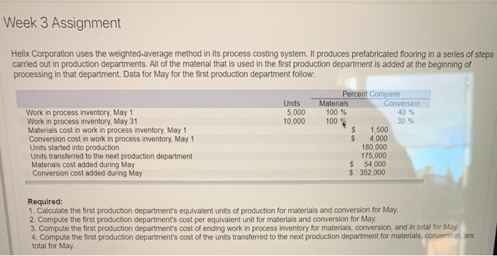  Week 3 Assignment Helix Corporation uses the weighted average method in