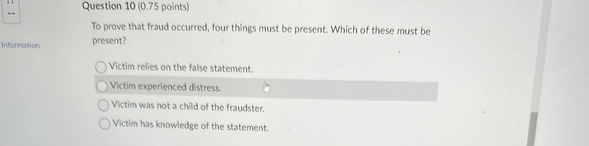  Question 10(0.75 points) To prove that fraud occurred, four things must