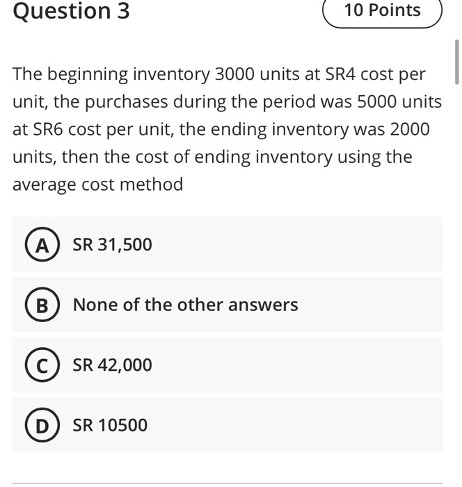 SR4 cost per unit, the ending inventory was 1000 units, then the