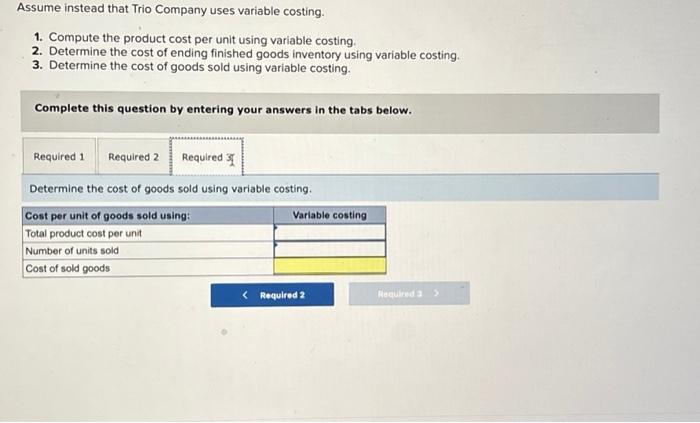 Computing unit and inventory costs under variable costing LO P1 Asume instead