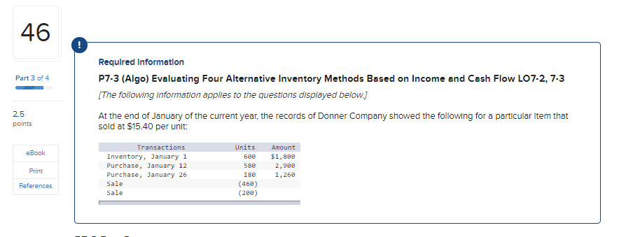  Required Information P7-3 (Algo) Evaluating Four Alternative Inventory Methods Based on