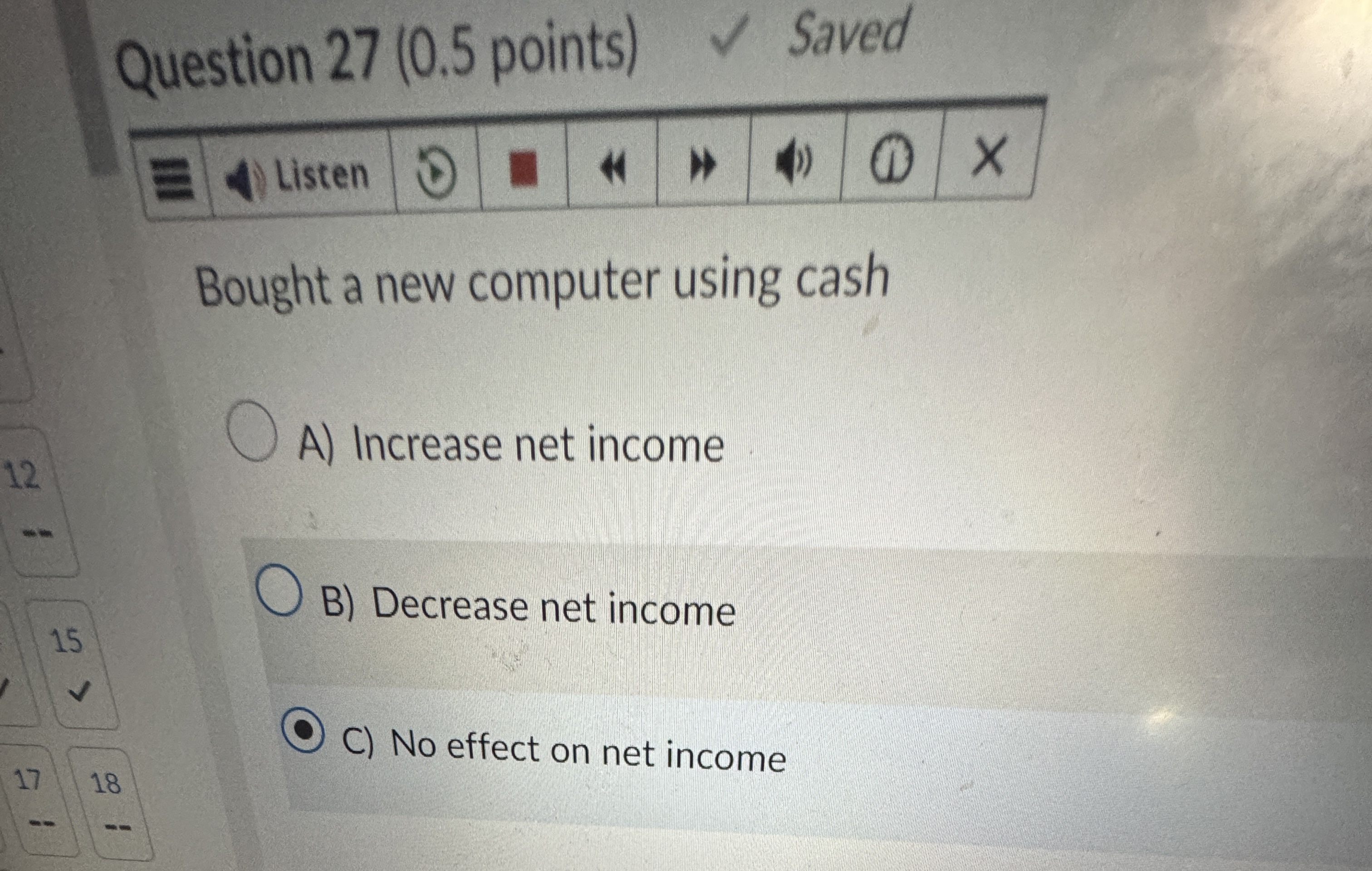 Question 27(0.5 points) Saved Listen Bought a new computer using cash