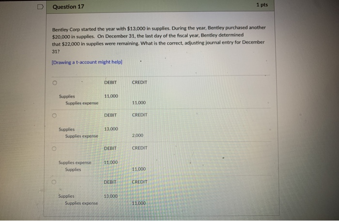  U Question 17 1 pts Bentley Corp started the year with