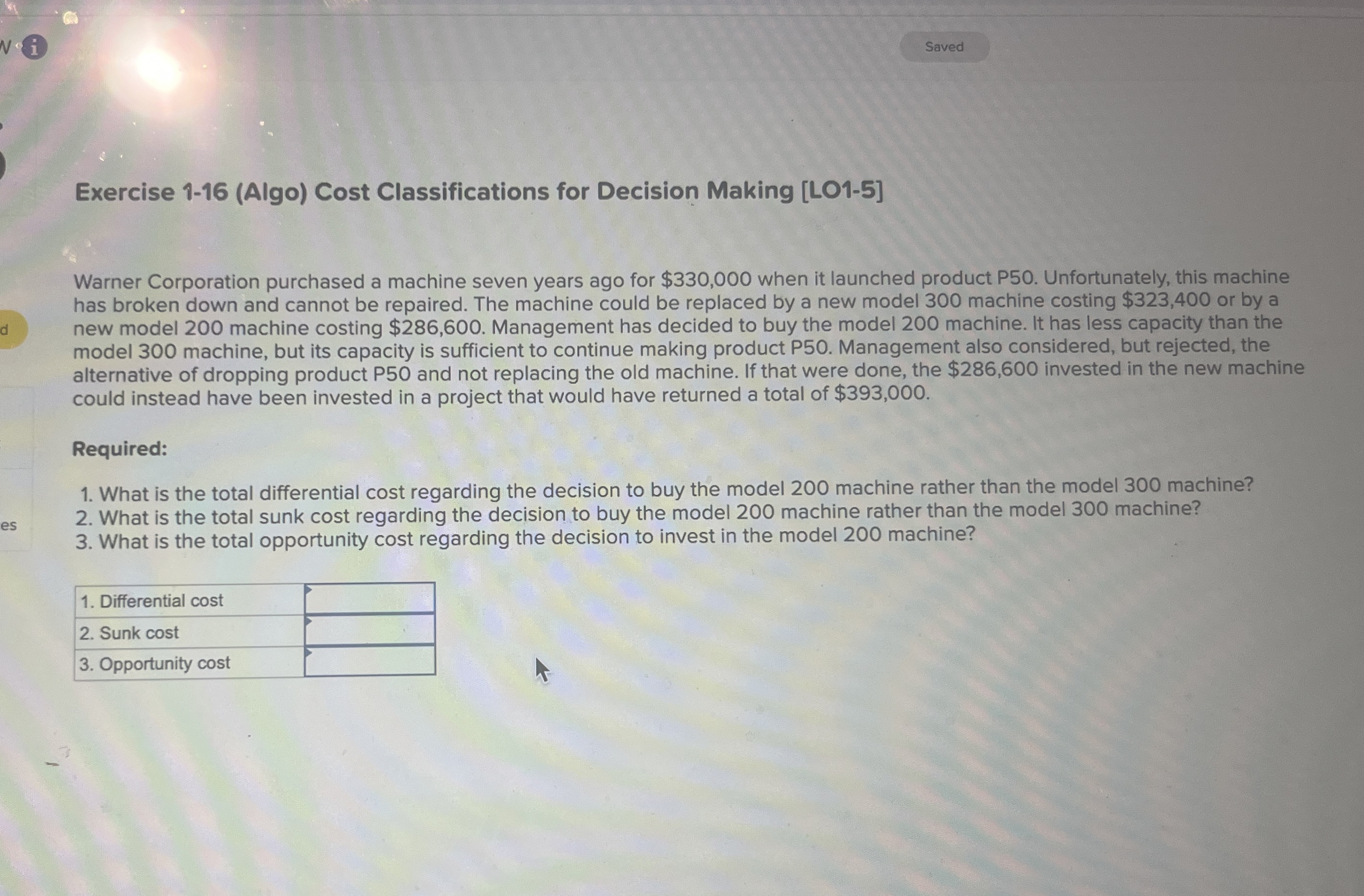  Saved Exercise 1-16(Algo) Cost Classifications for Decision Making [LO1-5] Warner Corporation