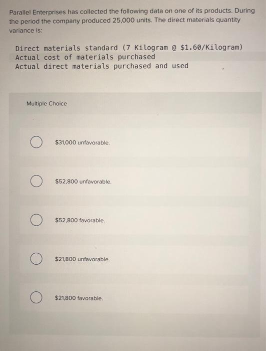  its all there Parallel Enterprises has collected the following data on