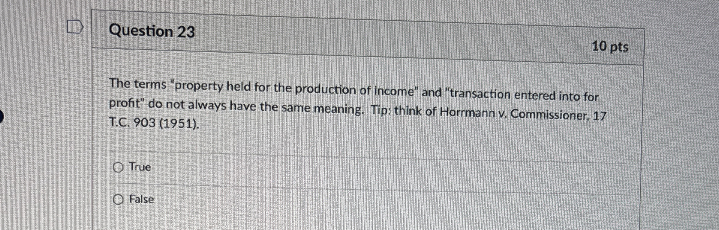  Question 23 10 pts The terms "property held for the production