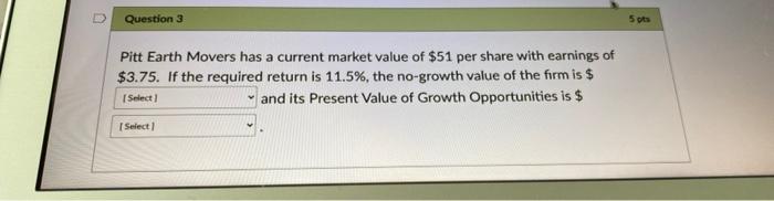 please answer asap Question 3 5 Pitt Earth Movers has a current