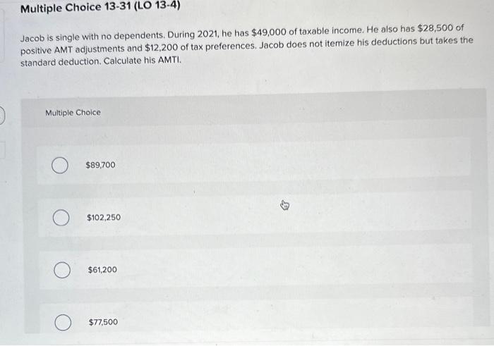  Multiple Jacob is single with no dependents. During 2021, he has