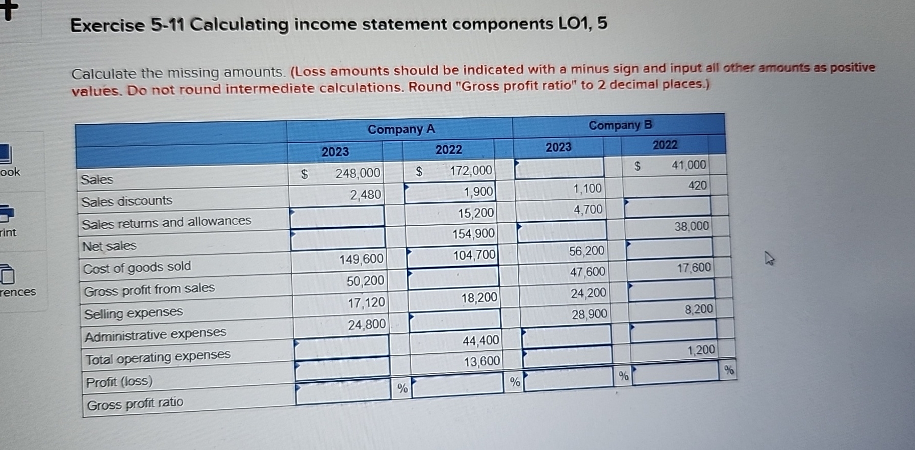  Exercise 5-11 Calculating income statement components LO1,5 Calculate the missing amounts.
