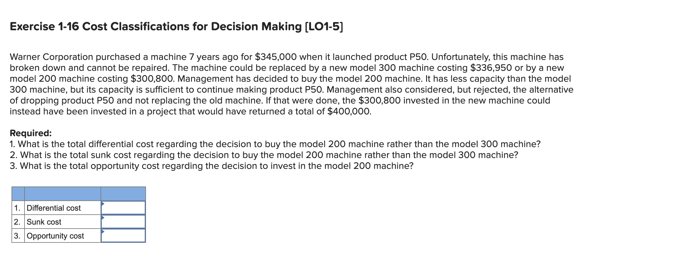Exercise 1-16 Cost Classifications for Decision Making (L01-5) Warner Corporation purchased