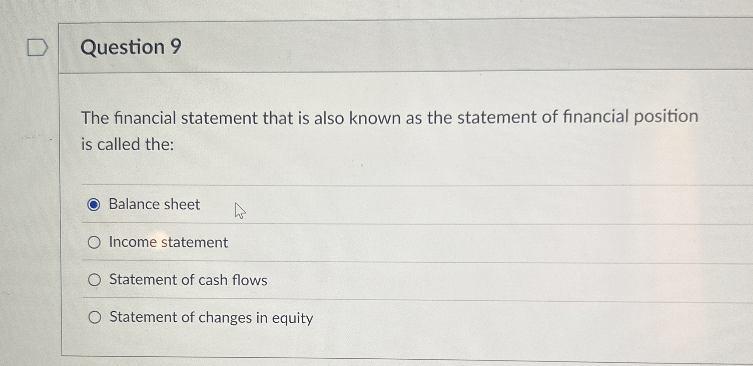  Question 9 The financial statement that is also known as the