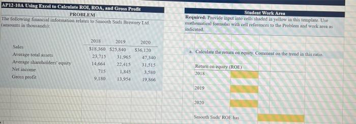 Please help for vote Asap AP12-10A Using Excel to Calculate ROI, ROA,