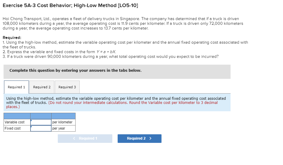  Exercise 5A-3 Cost Behavior; High-Low Method [LO5-10] Hoi Chong Transport, Ltd.,