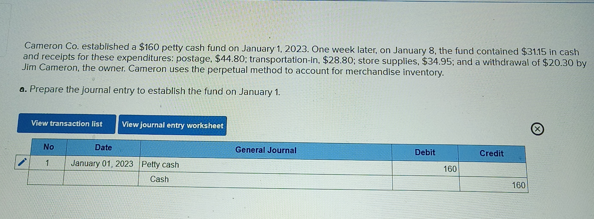  Cameron Co. established a $160 petty cash fund on January 1,2023.