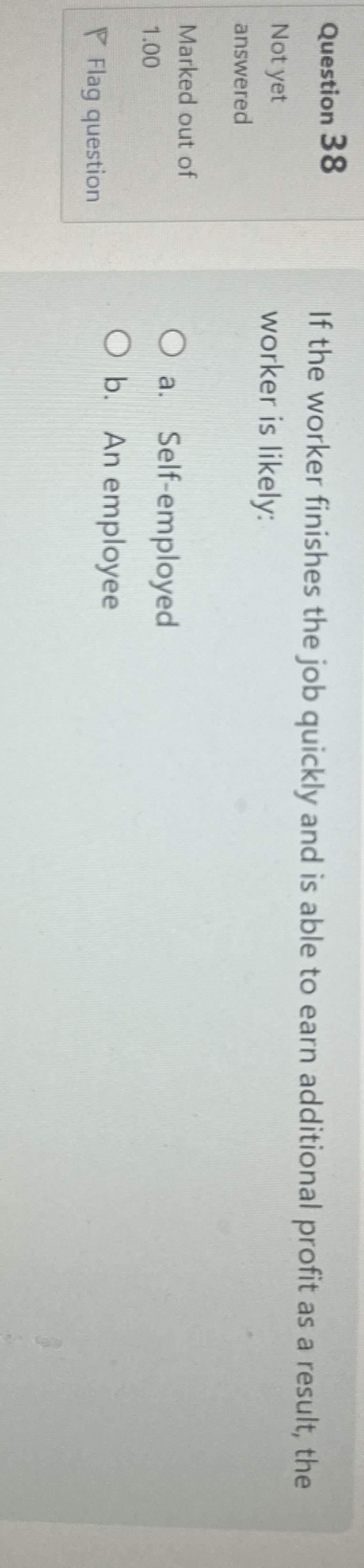  a. Self-employed b. An employee 
