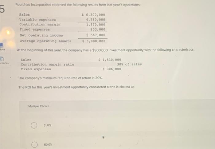 A.) 51.0%B.) 50.0% C.) 10.0% D.) 17.0% Robichau Incorporated reported the following