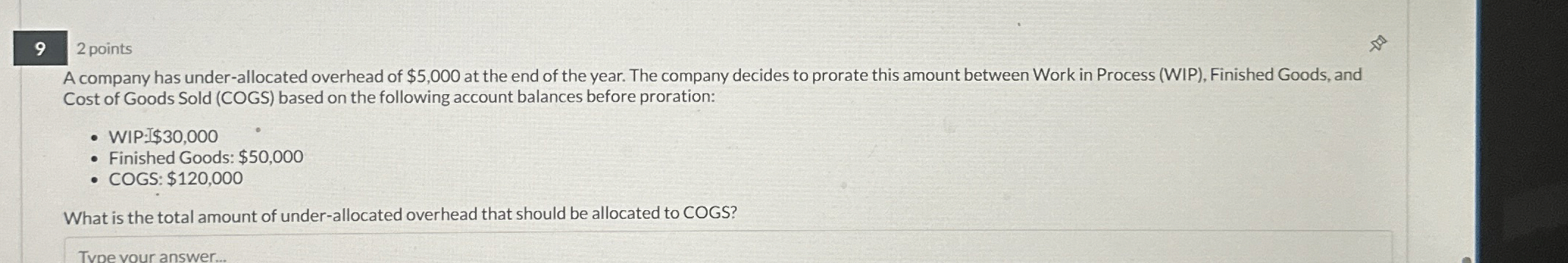 9 2 points A company has under-allocated overhead of $5,000 at
