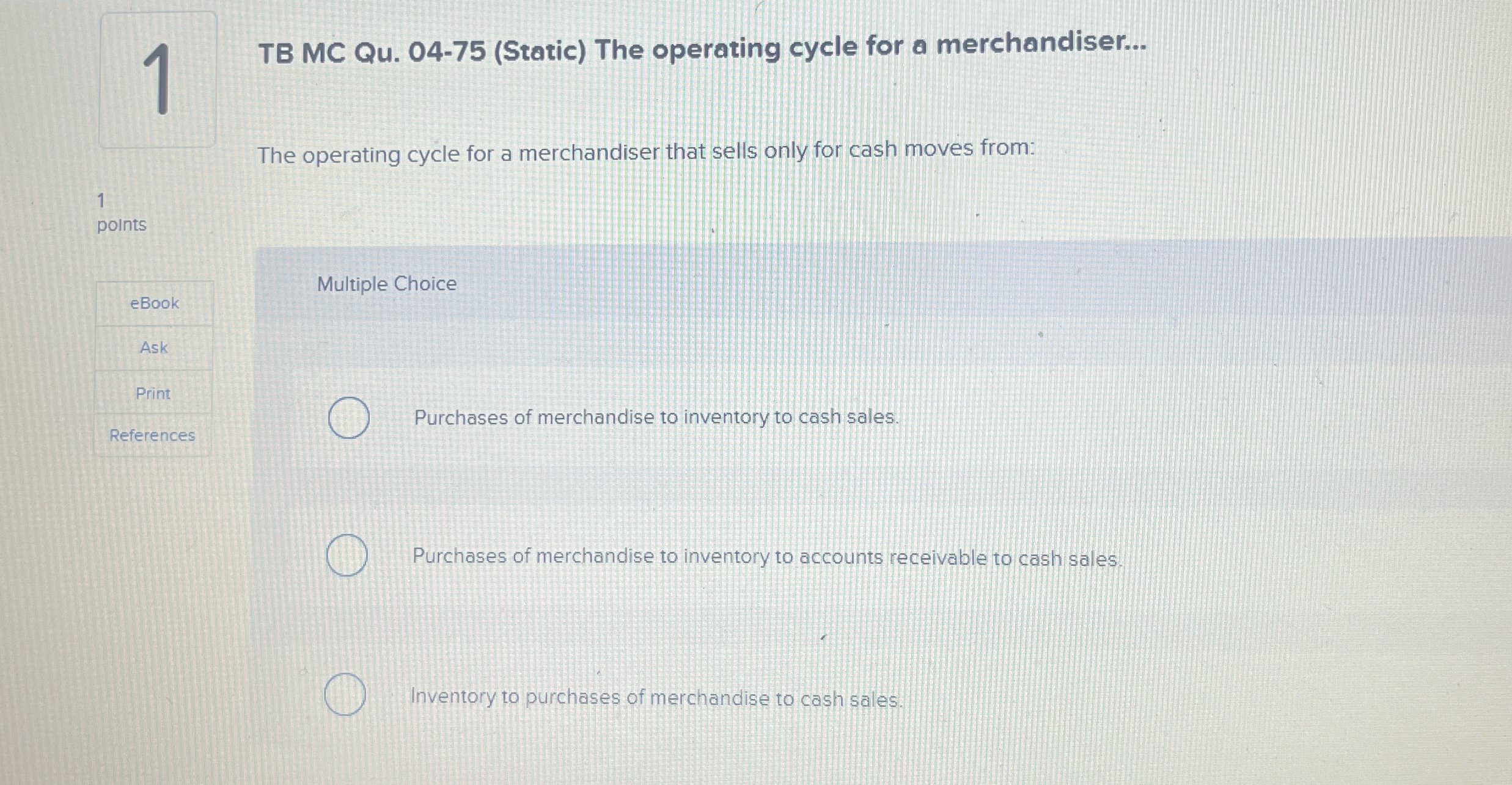  TB MC Qu.04-75(Static) The operating cycle for a merchandiser... The operating