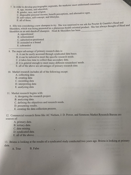  7. In order to develop psychographic segments, the marketer must understand
