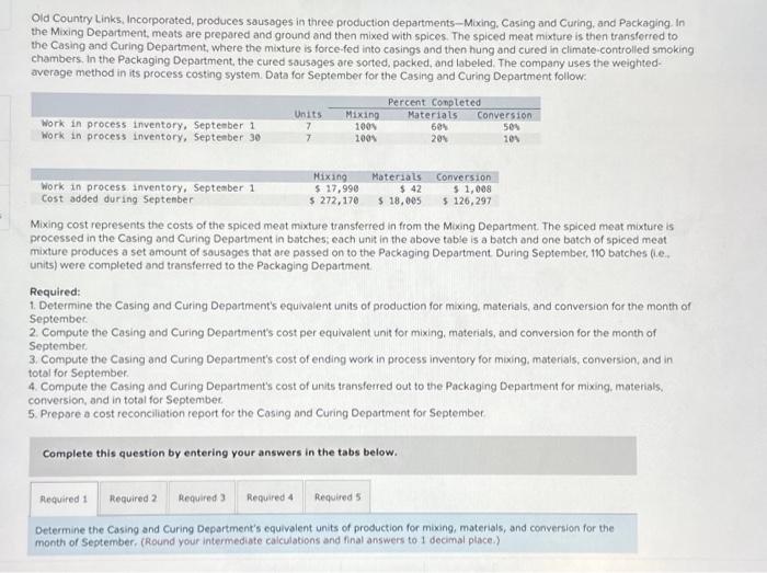 pls help Required: 1. Determine the Casing and Curing Department's equivalent