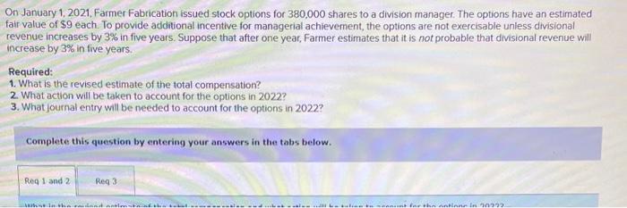 i need help on req 1,2 and 3 On January 1, 2021,