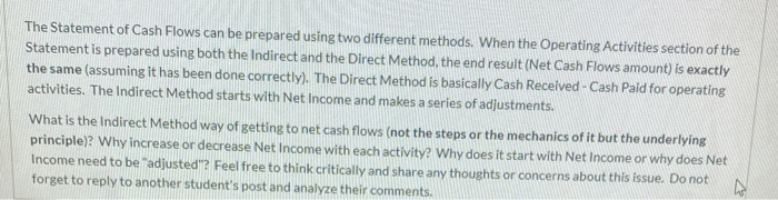  The Statement of Cash Flows can be prepared using two different